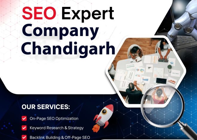 Unlocking the Power of SEO Company Chandigarh : How to Boost Your Website’s Ranking