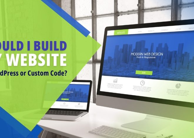 Should I Build My Website on WordPress or Custom Code?