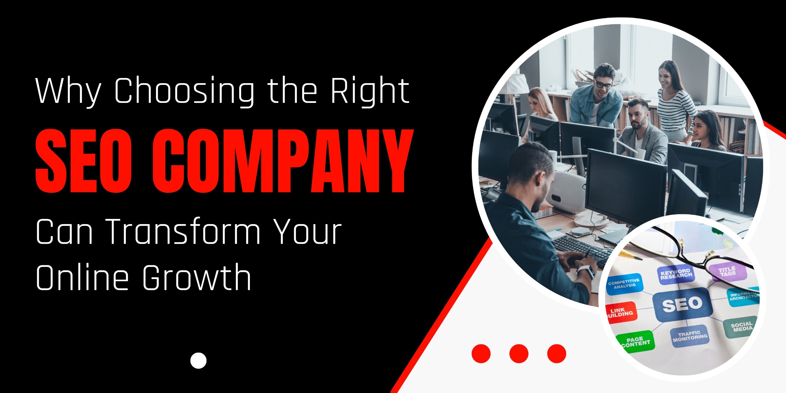 Why Choosing the Right SEO Company Can Transform Your Online Growth