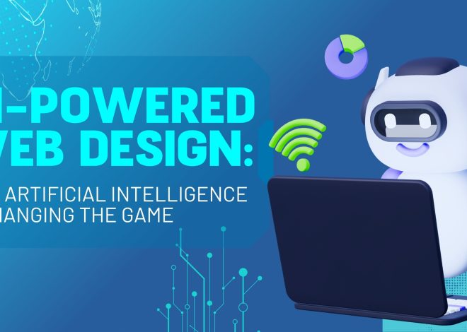 AI-Powered Web Design: How Artificial Intelligence Is Changing the Game