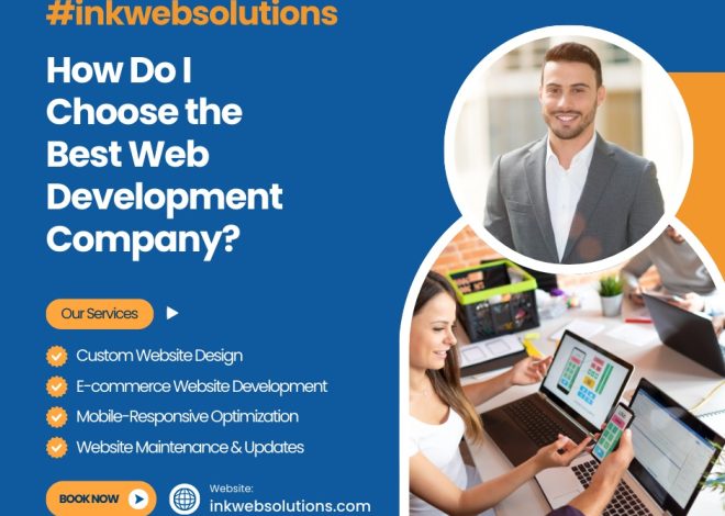 How Do I Choose the Best Web Development Company?