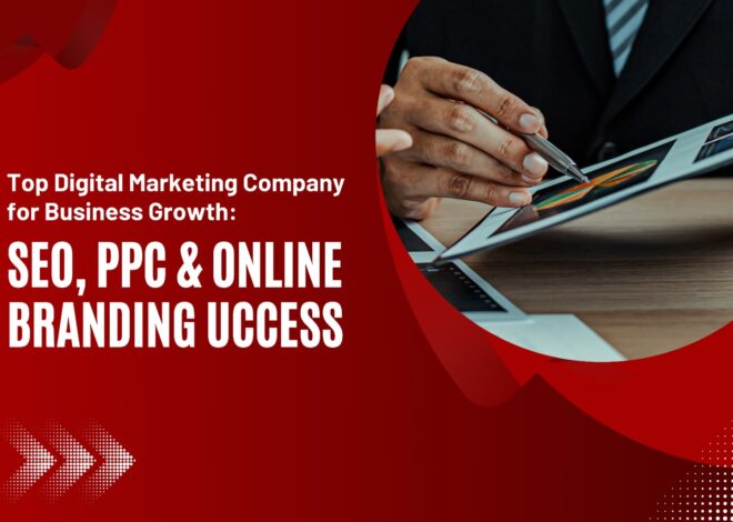 Top Digital Marketing Company for Business Growth, SEO, PPC & Online Branding Success